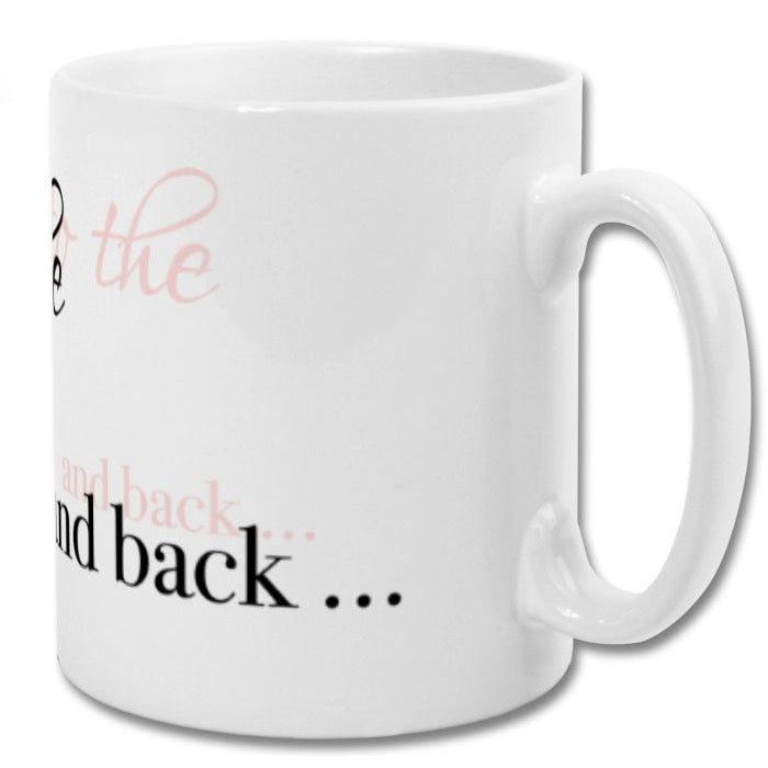 Love you to the moon and back Mug