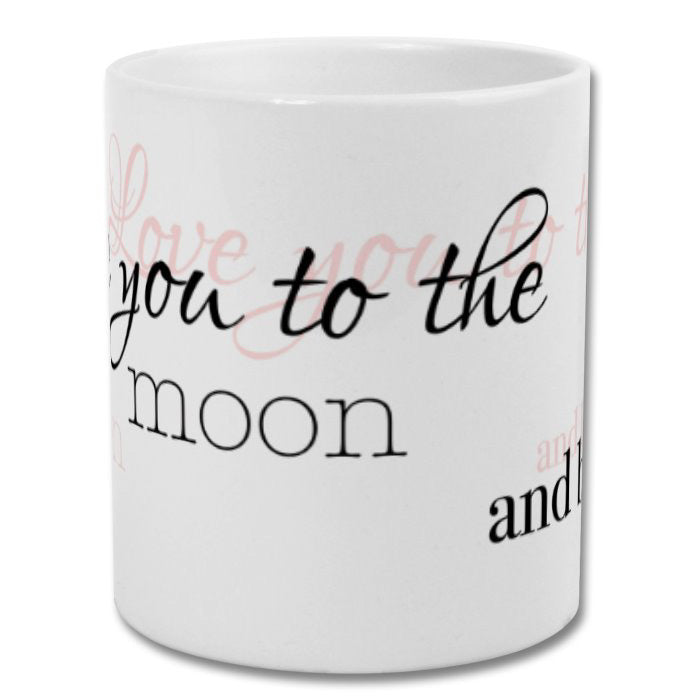 Love you to the moon and back Mug