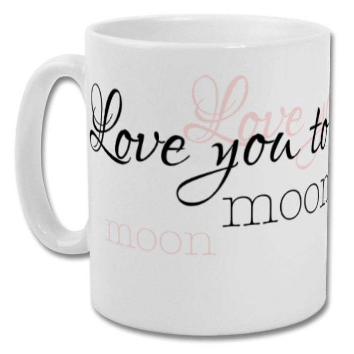 Love you to the moon and back Mug