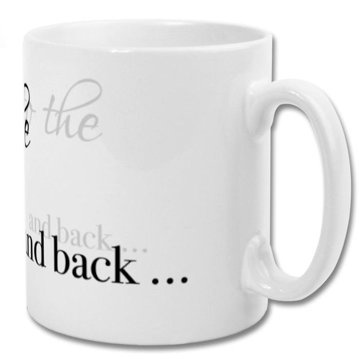 Love you to the moon and back Mug