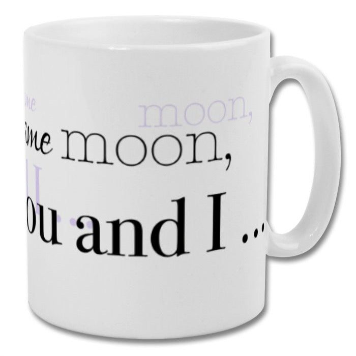 We see the same moon you and I Mug